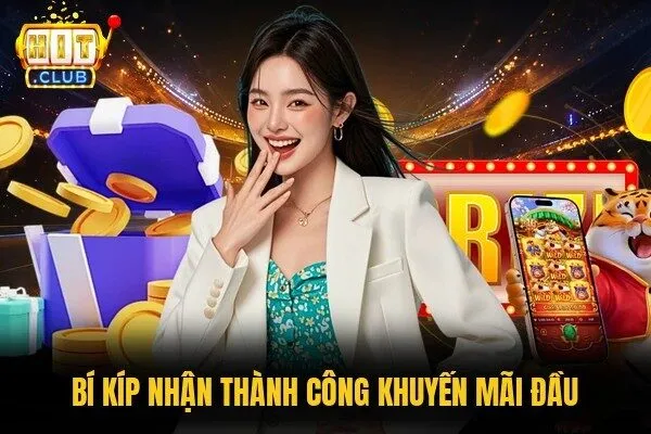 Thưởng Nạp Lần Đầu 100% Hitclub - Mẹo Nhận Trọn 5 Triệu 3 Bí kíp nhận thành công khuyến mãi đầu