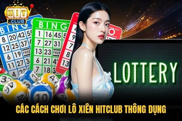 Các cách chơi lô xiên Hitclub thông dụng