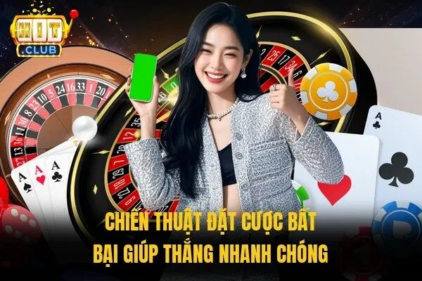 Chiến thuật đặt cược bất bại giúp thắng nhanh chóng