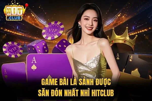 trang chu 36 Game bài Hitclub là sảnh được săn đón nhất nhì Hitclub