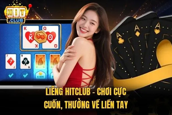 Liêng Hitclub - Chơi Cực Cuốn, Thưởng Về Liền Tay 2 Liêng Hitclub