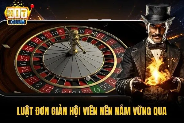 Luật đơn giản hội viên nên nắm vững qua