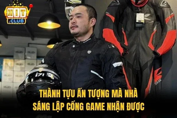 Thành tựu ấn tượng mà nhà sáng lập cổng game nhận được