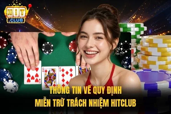 Miễn Trừ Trách Nhiệm Với Những Quy Định Mới Nhất Hiện Nay 1 Thông tin về quy định miễn trừ trách nhiệm HITCLUB